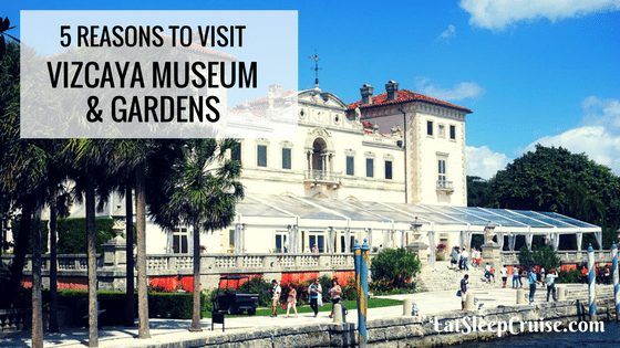 5 Reasons to Visit Vizcaya Museum and Gardens