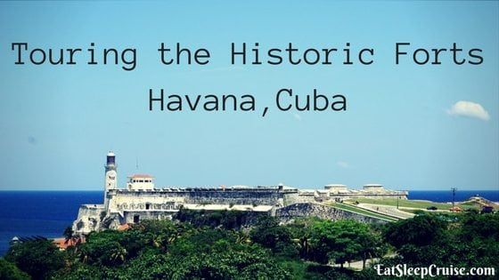 Touring the Historic Forts of Havana, Cuba