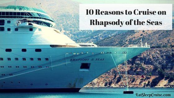 10 Reasons to Cruise on Rhapsody of the Seas