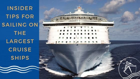 Insider Tips for Sailing on the Largest Cruise Ships in the World