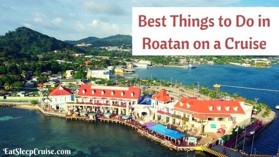 Best Things to Do in Roatan, Honduras on a Cruise | EatSleepCruise.com