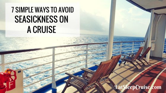 7 Simple Ways To Avoid Seasickness On A Cruise Eatsleepcruise Com