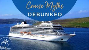 Cruise Myths Debunked