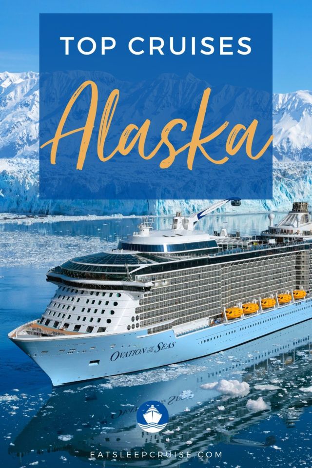 Guide to Best Alaska Cruises for 2022 | Best Cruise Ships and Itineraries