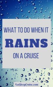 Top 10 Things to Do When It Rains on a Cruise