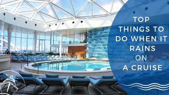 10 Things to Do When It Rains on a Cruise | EatSleepCruise.com