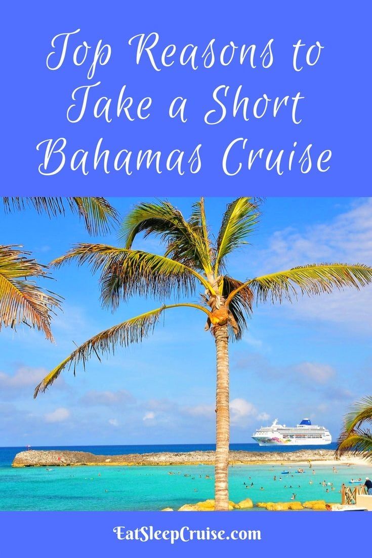 Top Reasons to Take a Short Bahamas Cruise