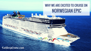 Why We are Excited to Sail on Norwegian Epic