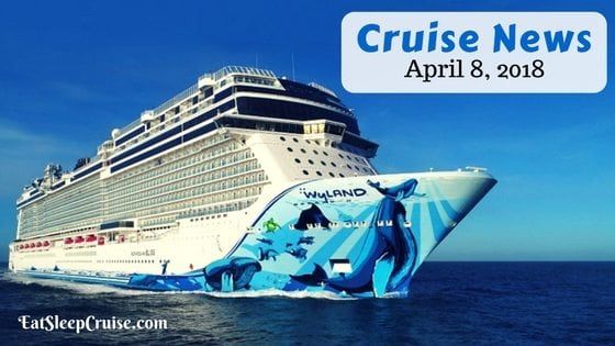 Cruise News April 8, 2018