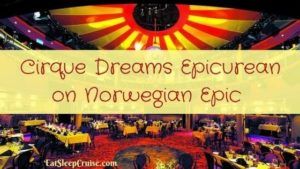 Why Cirque Dreams Epicurean on Norwegian Epic is Worth the Upcharge