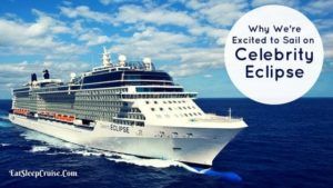 Why We Are Excited to Sail on Celebrity Eclipse