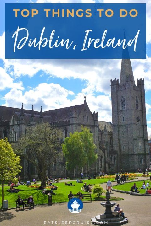 Top Things to Do in Dublin, Ireland on a Cruise | EatSleepCruise.com