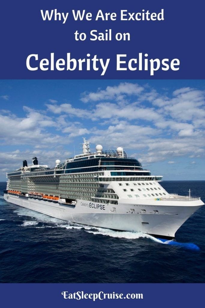 Why we are Excited to sail on Celebrity Eclipse