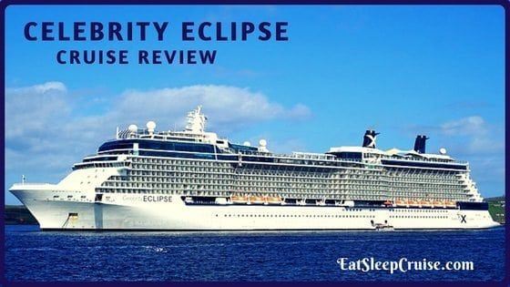 Celebrity Eclipse Cruise Review