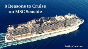 8 Reasons to Cruise on MSC Seaside