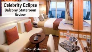 Celebrity Eclipse Balcony Cabin Review