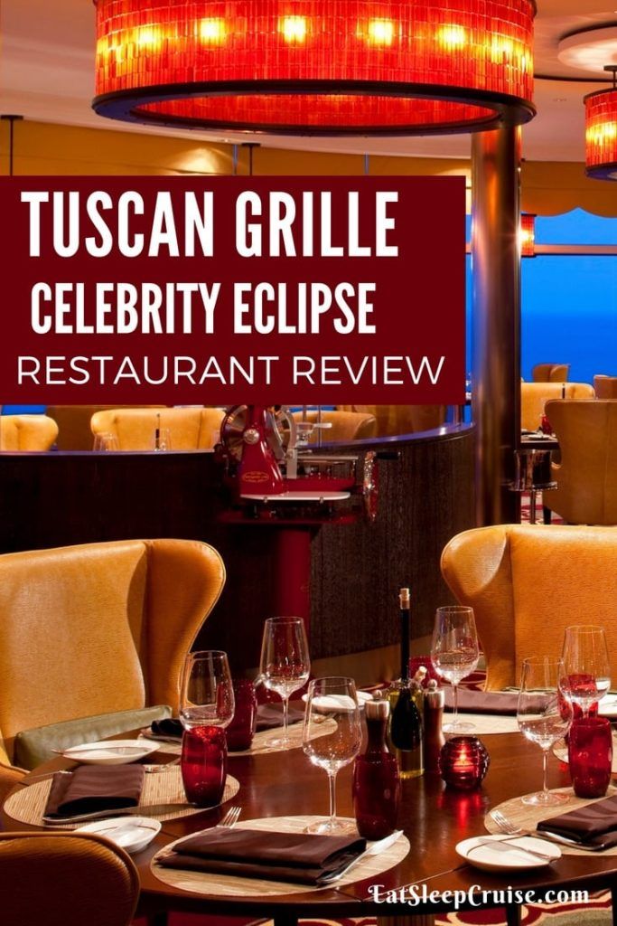 Celebrity Eclipse Tuscan Grill Review