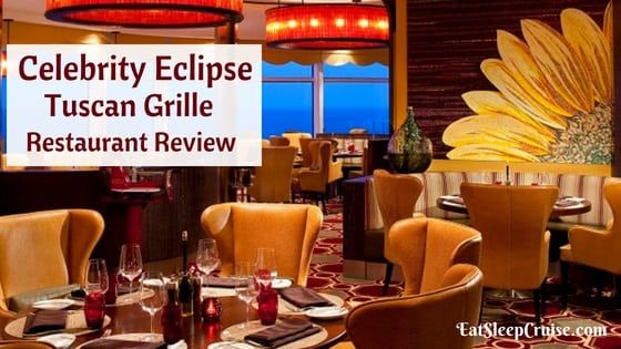 Celebrity Eclipse Tuscan Grille Review