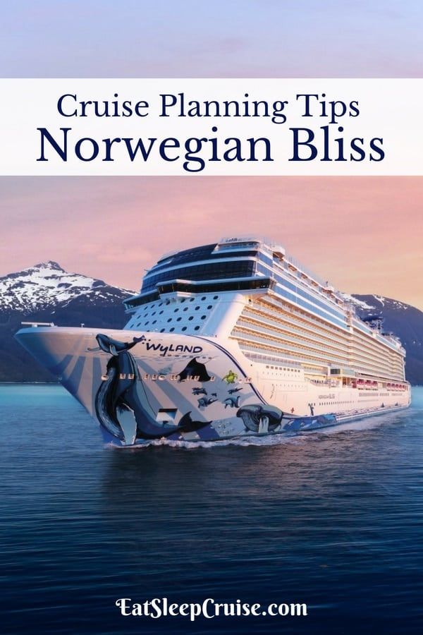 Norwegian Bliss Tips for Planning a Cruise