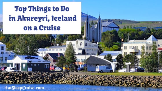 Top Things to Do in Akureyri, Iceland on a Cruise