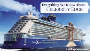 Everything We Know About Celebrity Edge