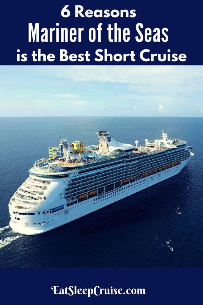 Six Reasons Mariner of the Seas is the Best Short Cruise