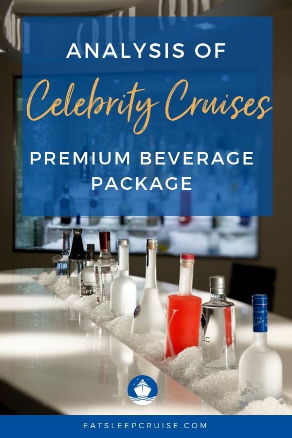 Analysis of Celebrity Cruises Premium Beverage Package - EatSleepCruise.com