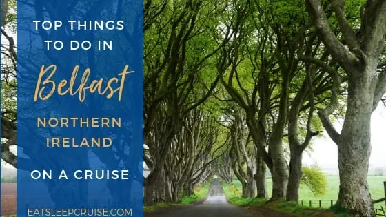 Top Things to Do in Belfast, Northern Ireland on a Cruise