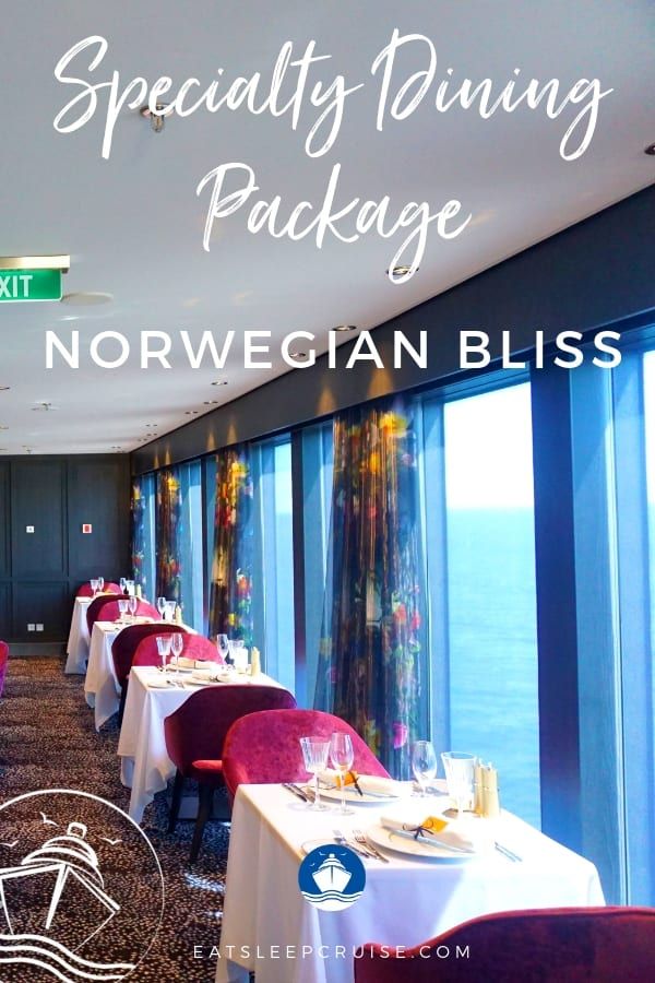 Norwegian Bliss Specialty Dining Package Review