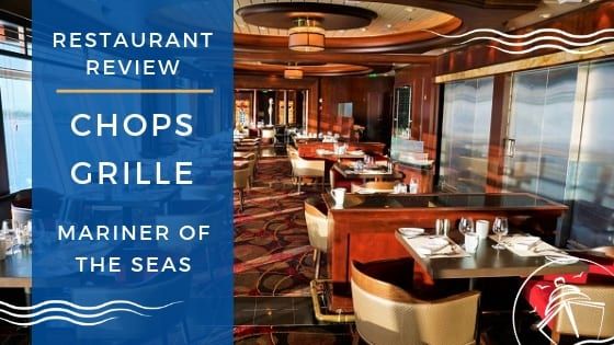 Chops Grille on Mariner of the Seas Review