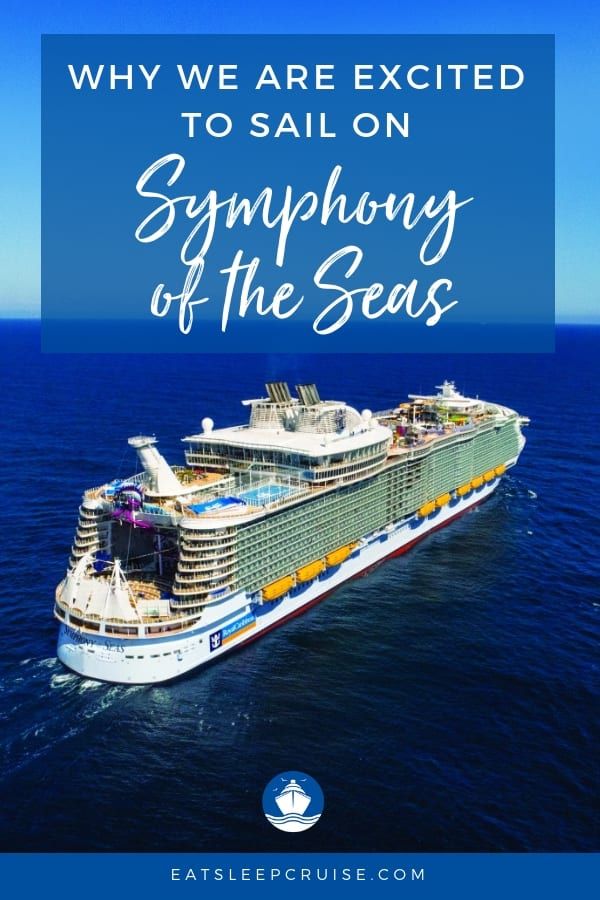 Why We Are Excited to Sail on Symphony of the Seas