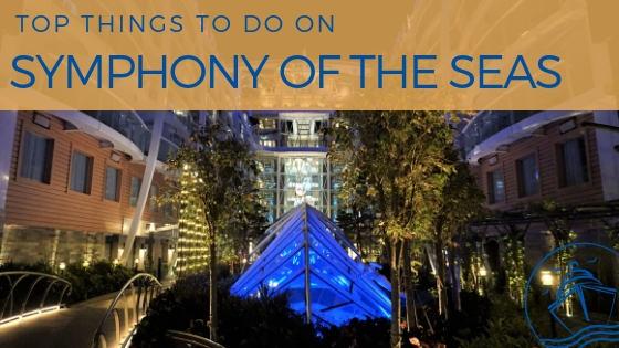 Top Things to Do on Symphony of the Seas
