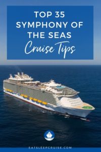 Top 35 Insider Symphony of the Seas Tips 2019 | EatSleepCruise.com