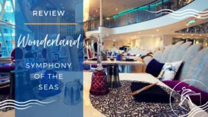 Symphony of the Seas Wonderland Review