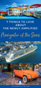 7 Things to Love About the Newly Amplified Navigator of the Seas