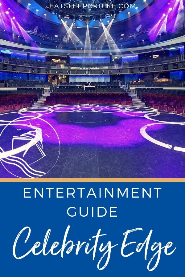 Guide to Entertainment on Celebrity Edge