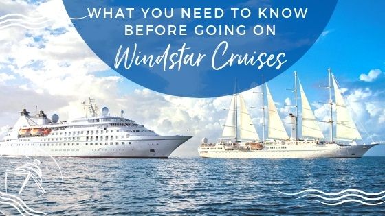 What You Need to Know Before Goin on Windstar Cruises