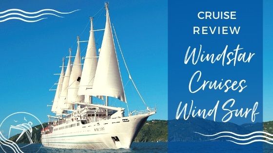 Windstar Cruises Wind Surf Cruise Review