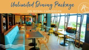 Royal Caribbean's Unlimited Dining Package
