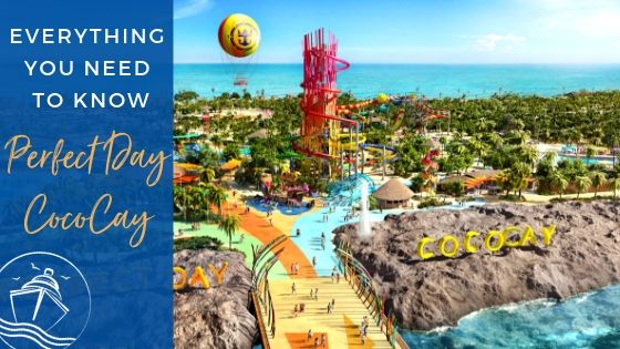 Everything You Need to Know Perfect Day Coco Cay