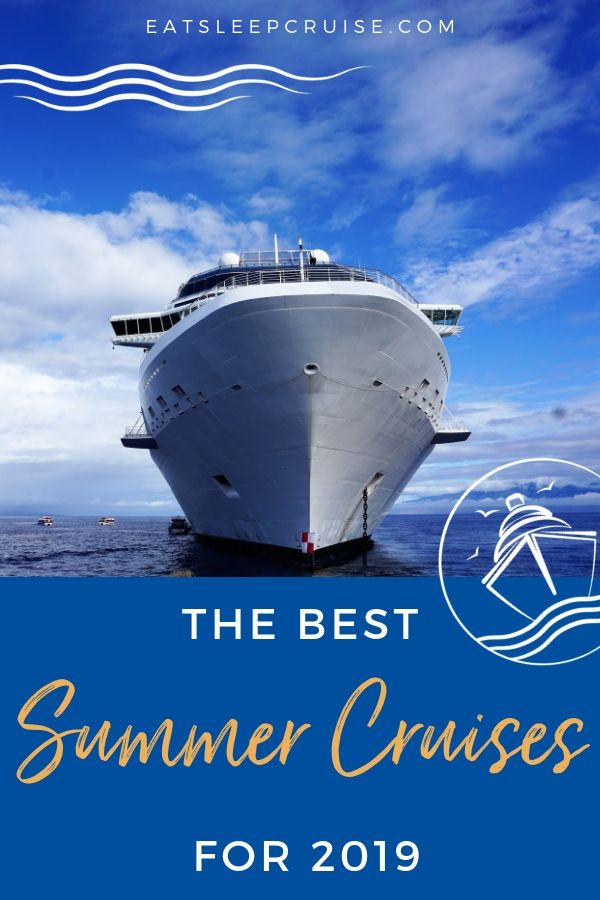 Best Summer Cruises 2019