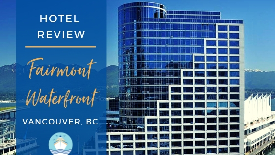 Fairmont Waterfront Hotel Review in Vancouver | EatSleepCruise.com