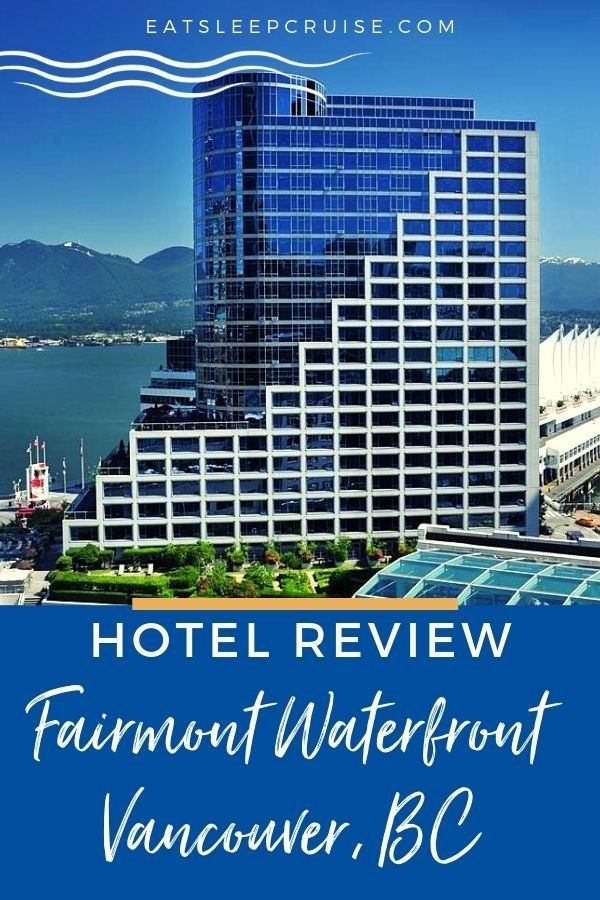 Fairmont Waterfront Hotel Review