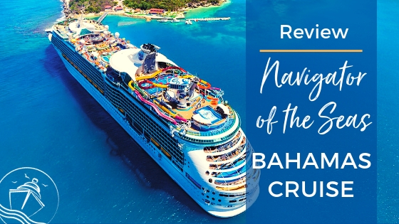Navigator of the Seas Bahamas Cruise Review