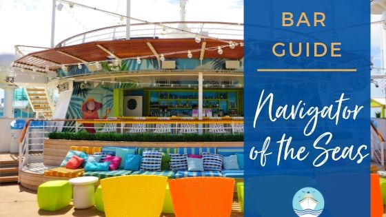 Navigator of the Seas Bar Guide