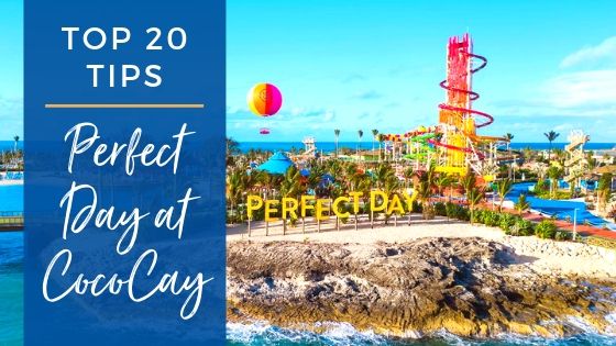 Insider Guide – Top 20 Perfect Day at CocoCay Tips