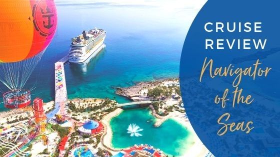 Review of Navigator of the Seas Bahamas and Perfect Day Cruise 2019