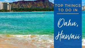 Top Things to Do in Oahu, Hawaii