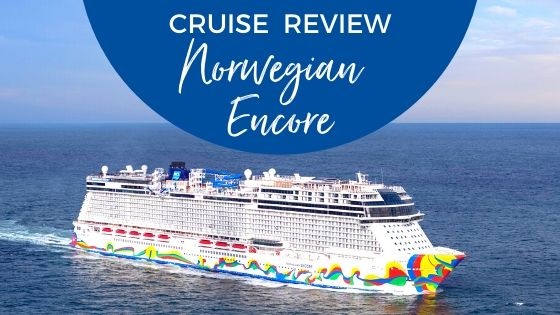 Norwegian Encore Cruise Review
