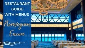 Norwegian Encore Restaurant Menus and Dining Guide